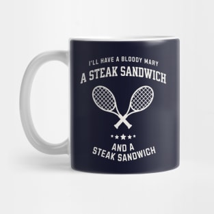 I'll have a bloody mary, a steak sandwich and a steak sandwich Mug